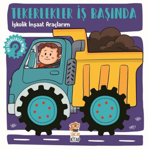 Tekerlekler İş Başında – İşkolik İnşaat Araçlarım