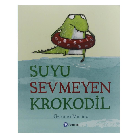 Suyu Sevmeyen Krokodil - Gemma Merino / Pearson Yayınları