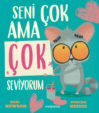 Seni Çok Ama Çok Seviyorum - Megakids Yayıncılık