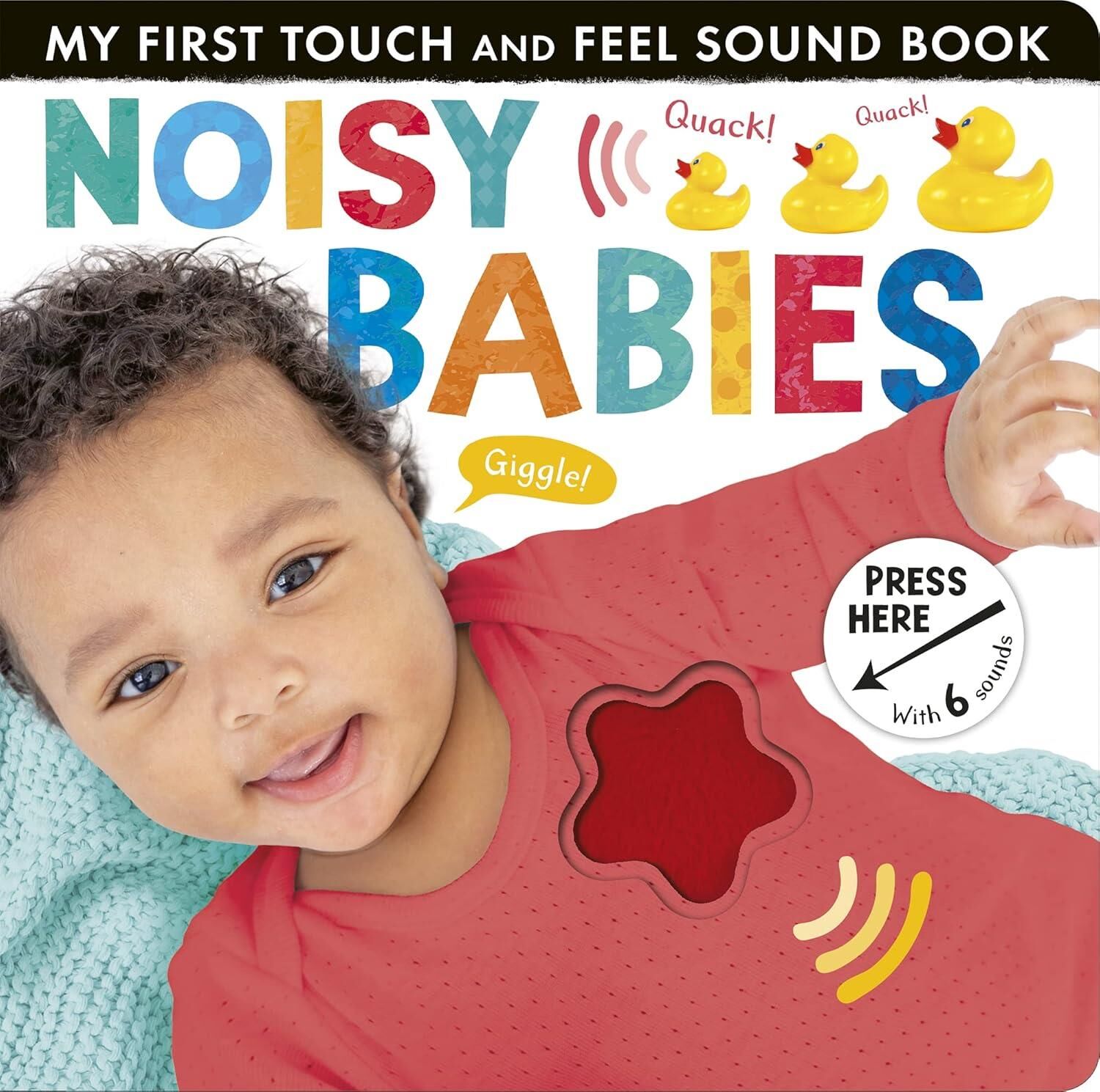 My First Touch and Feel Sound Book: Noisy Babies - Little Tiger Press