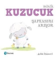 Minik Kuzucuk Şapkasını Arıyor - Pearson Yayınları