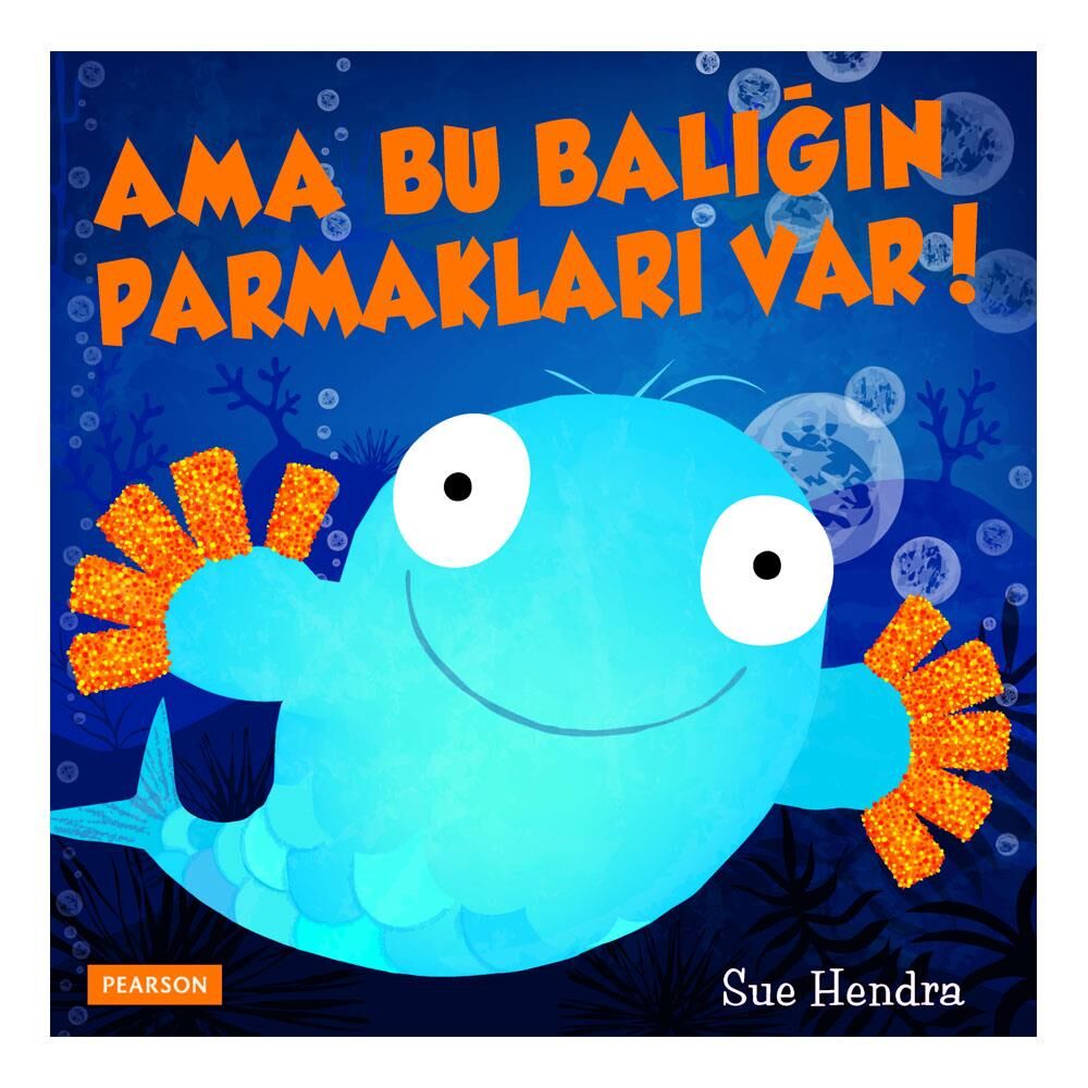 Ama Bu Balığın Parmakları Var! - Sue Hendra / Pearson Yayınları