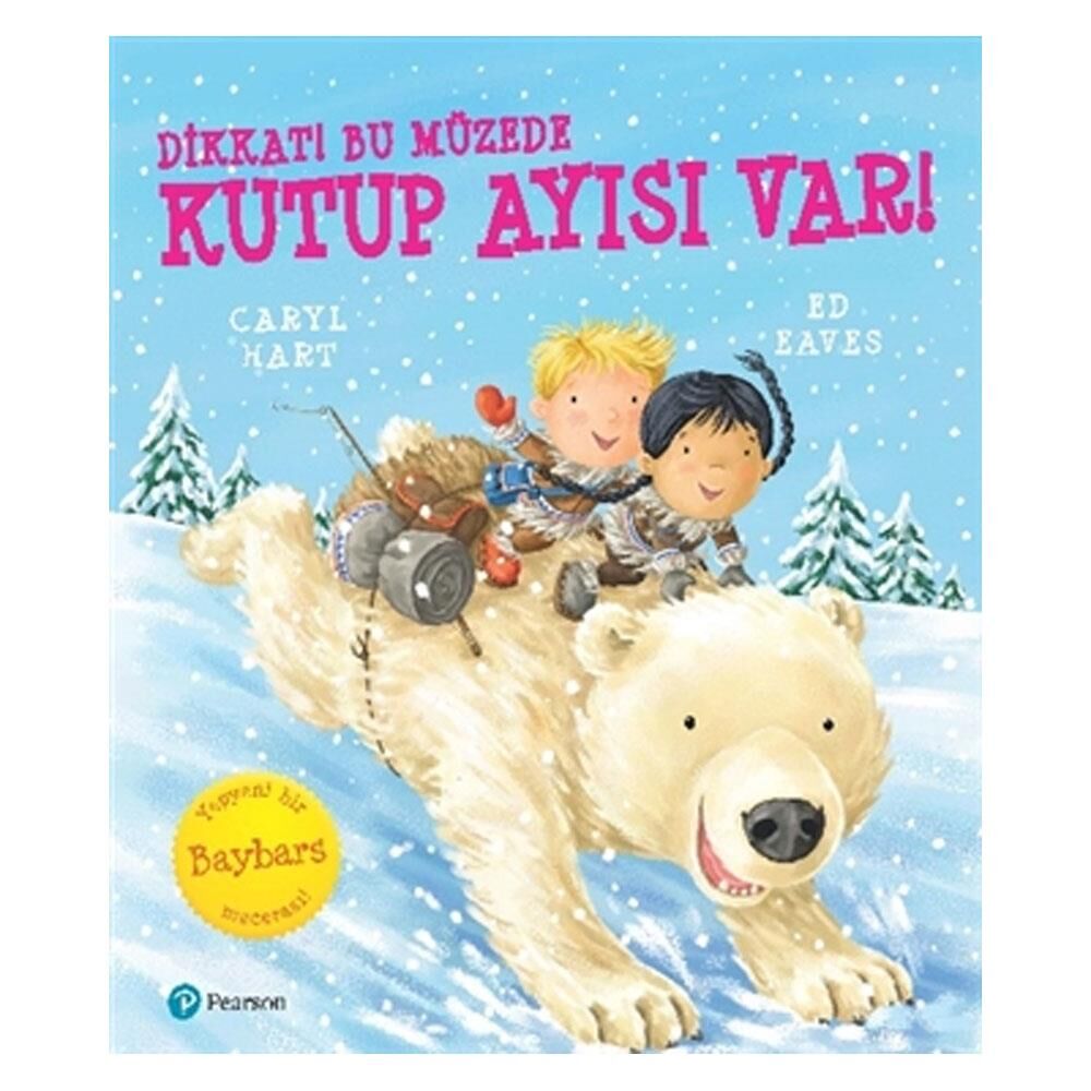 Dikkat Bu Müzede Kutup Ayısı Var - Caryl Kart / Pearson Yayınları