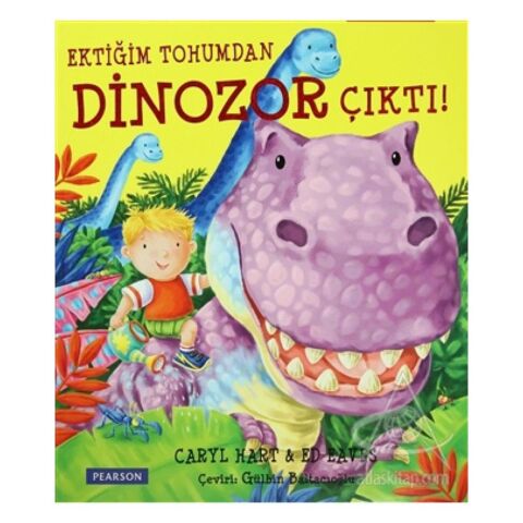Ektiğim Tohumdan Dinozor Çıktı - Caryl Hart / Pearson Yayınları