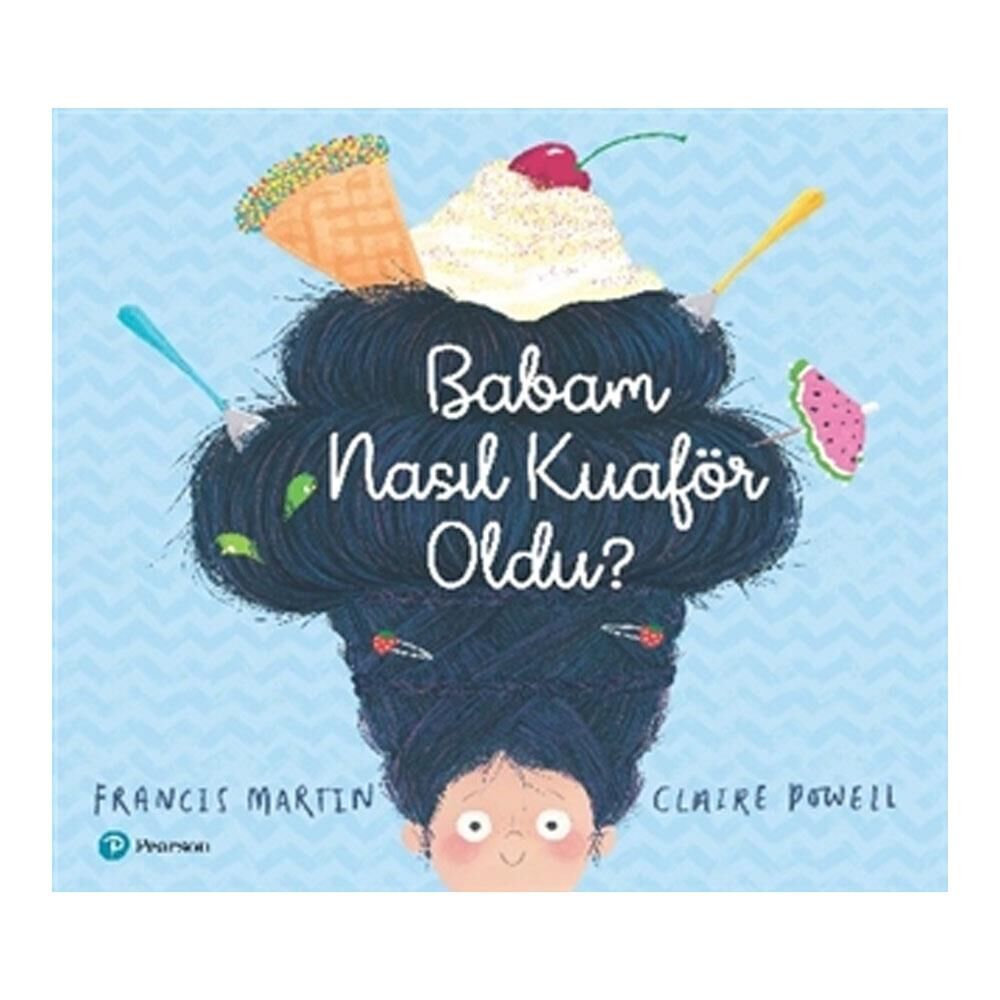 Babam Nasıl Kuaför Oldu? -Francesc Martin, Claire Powell/ Pearson